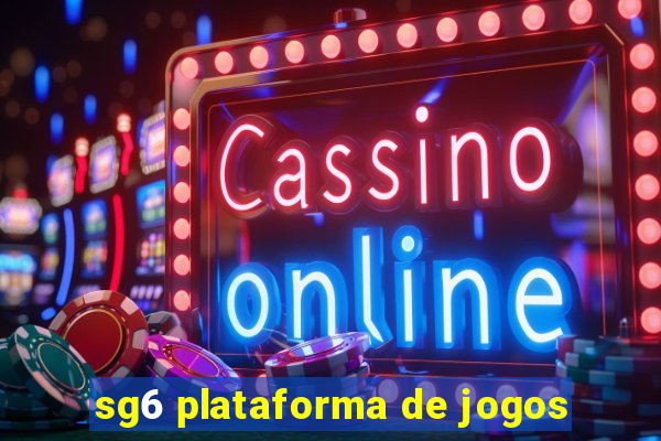 sg6 plataforma de jogos